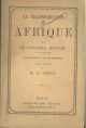 La transportation en Afrique par le Colonel Mouton du 21° de ligne transporté de Décembre Prefazione di M. E. Ténot 