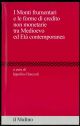 I monti frumentari e le forme di credito non monetarie tra medioevo ed età contemporanea.