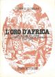 L'  oro d'Africa. Tra Bologna e il Niger, l'avventura di Pellegrino Matteucci (1850-1881) 
