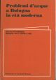  Problemi d'acque a Bologna in età moderna. Atti del II colloquio, ottobre 1981 