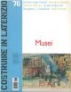  Costruire in laterizio. n. 76, Luglio/Agosto 2000. Rivista bimestrale anno XIII. Numero monografico: Musei. Con i contributi di: J.I Freed, G. Grassi, R. Moneo, E. Heerich, D.J. Cardinal, A. Rossi. 