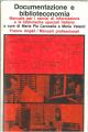  Documentazione e biblioteconomia. Manuale per i servizi di informazione e le biblioteche speciali italiane 