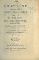 Orazione dall'Abate Jacopo della Cella recitata in Bologna nella sala dell'Istituto delle Scienze per la solene distribuzione de' premj agli studiosi di pittura scultura e architettura l'anno 1792 