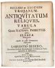 Bellum et Excidium Trojanum, ex Antiquitatum Reliquiis