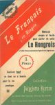 Le français en Hongrie. Méthode simple et facile pour parler de suite le Hongrois à l'aide d'une prononciation figurée très ingénieuse. Contient tout ce dont on a besoin pour la vie pratique 