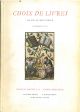  Choix de livres du XV au XIX siecle. Literature, livres illustres, science et arts, voyages, gastronomie, le cheval, fetes 