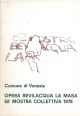 62° mostra collettiva dell'opera Bevilacqua La Masa. Venezia, giugno-luglio 1978 