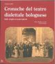 Cronache del teatro bolognese. Dalle origini ai nostri giorni A cura di D. Amadei 
