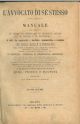 L'  avvocato di sè stesso. Manuale contenente le norme da osservarsi in qualsiasi affare di diritto e di procedura si civile che commerciale e marittimo, amministrativo e comunale con 580 module e formularj... Coi regi decreti per le unificazioni legislat