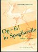 Op-là! lo spogliarello! Storia e vicende. Illustrazioni dell'autore.