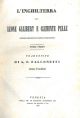 L' Inghilterra di Leone Galibert e Clemente Pellé compilatori della rassegna britannica. Adorna di incisioni. I PRIMI 2 VOLUMI Traduzione di A. F. Falconetti 