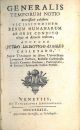  Generalis temporum notio brevissimè exhibens vicissitudinem rerum humanarum Ab Orbe Condito usque ad aetaem nostram, auctore Petro Ludovico Danes Casletano.. 