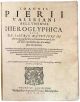 Ioannis Pierii Valeriani ... Hieroglyphica sive de sacris Aegyptiorum aliarumquue gentium literis Commentariorum libri 58. cum duobus alijs ab eruditssimo viro annexis ...