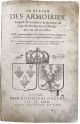Le blason des armoiries, auquel est monstree la maniere de laquelle les anciens & modernes ont vsé en icelles. Traicté, contenant plusieurs escus differens, ...