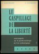 Le gaspillage de la liberté. Essai-enquete sur la psycho-sociologie de l'ère technologique.