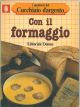  Con il formaggio. I quaderni del Cucchiaio d'argento 