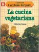 La cucina vegetariana. I quaderni del Cucchiaio d'argento 