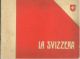 La Svizzera. Ufficio di Pubblicità delle Ferrovie federali svizzere, Berna 