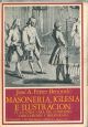  Masoneria, iglesia e ilustracion. Vol. IV - La ortra cara del conflicto. Conclusiones y bibliografia (solo IV volume - Only vol. IV) 