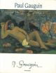 Paul Gauguin. La vita e l'opera 