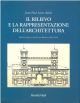 Il rilievo e la rappresentazione dell'architettura Edizione italiana a cura di L. Baratin e A. Selvini 