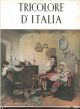 Tricolore d'Italia Presentazione di L. Sartori Introduzione di F. Sapori 