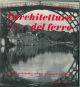 L'  architettura del ferro. L'Inghilterra (1688 - 1914) 
