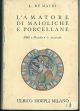 L' amatore di maioliche e porcellane. Notizie storiche ed artistiche su tutte le fabbriche di maioliche e porcellane. 3656 