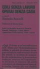  Edili senza lavoro, operai senza casa. A cura di Riccardo Roscelli 