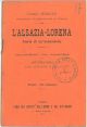 L'  Alsazia-Lorena. Storia di un'annessione Traduzione dal francese di A. Rosa 