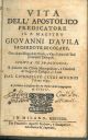  Vita dell'apostolico predicatore il P. maestro Giovanni d'Avila... con alcuni elogj delle virtù, e vite d'alcuni de' suoi principali discepoli. Scritta in spagnuolo... dal licenziato Luigi Mugnos l'anno 1635. E portata in italiano da un padre della compa