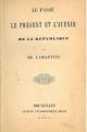  Le passé le présent et l'avenir de la Republique. Bruxelles, Société Typographique Belge, 1850. Legato assieme: Guillaume Tell, Bernard de Palissy 