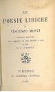 Poesie liriche di Vincenzo Monti. Seconda edizione con aggiunta di cose inedite o rare a cura di G. Carducci 