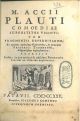  M. Accii Plauti Comoediae superstites viginti; cum fragmentis deperditarum; ex optimis quibusque editionibus, ac praecipue Friderici Taubmanni, diligentissime repraesentatae. Accessit index, in quo rariora & obsoleta poetae verba breviter ac dilucide exp