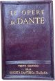 Le Opere di Dante. Testo critico della Società Dantesca Italiana