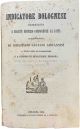 Indicatore bolognese riferibile a ciascun edifizio componente la città. Compilazione a vantaggio de' forestieri e a comodo di qualunque persona