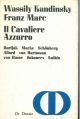 Il Cavaliere azzurro. Burljùk Macke Schonberg, Allard von Hartmann von Busse Sabaneev Kulbin. Traduzione di Rosa Calzecchi Onesti 