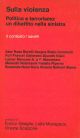  Sulla violenza. Politica e terrorismo: un dibattito nella sinistra. Prefazioni di Enrico Deaglio, Lidia Menapace, Oreste Scalzone. Interventi di Asor Rosa, Paolo Franchi, Gabriele Giunchi, Gianni Borgna, Goffredo Fofi, e altri 