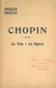 Chopin. La vita - le opere. (Ristampa) 