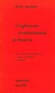 L' esplosione rivoluzionaria in Francia. Con una documentazione e una cronologia essenziali 