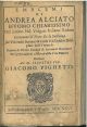  Emblemi di Andrea Alciato huomo chiarissimo dal latino nel vulgare italiano ridotti contenenti il fiore et la sostanza de' più scelti scrittori & delle più celebri discipline dell'universo ripieni di ottimi consigli & salutevoli documenti per l'uso civil