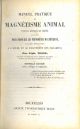  Manuel pratique de magnétisme animal. Exposition meéthodique des procédés employés pour produire les phènoménes magnétiques, et leur application a l'étude et au traitement des maladie 