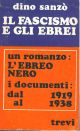 Il fascismo e gli ebrei. Un romanzo: L'ebreo nero. I documenti dal 1919 al 1938 