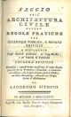  Saggio dell'architettura civile ovvero regole pratiche per qualunque pubblico, e privato edificio a giovamento degli studiosi architetti, de' capi maestri e de' padroni di fabbriche. Seconda edizione emendata, e notabilmente accresciuta di molte regole p