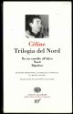 Trilogia del Nord. Da un castello all'altro - Nord - Rigodon. Edizione presentata, stabilita e annotata da Henri Godard. Traduzione di Giuseppe Guglielmi. 