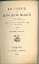 Le poesie di Alessandro Manzoni. Nuova edizione corretta su le migliori stampe con la vita dell'autore e con note a cura d G. Mestica 