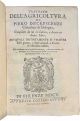 Trattato dell'agricoltura di Piero de' Crescenzi cittadino di Bologna, compilato da lui in latino, e diviso in dodici libri, ne' quali distintamente si tratta delle piante, e degli animali, e di tutte le villerecce utilità ...