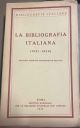 La bibliografia italiana. Seconda edizione interamente rifatta con tre appendici e una aggiunta.