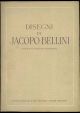 Disegni di Jacopo Bellini.