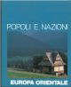 Europa Orientale. Popoli e nazioni. A cura dei redattori delle Edizioni di Time-Life 